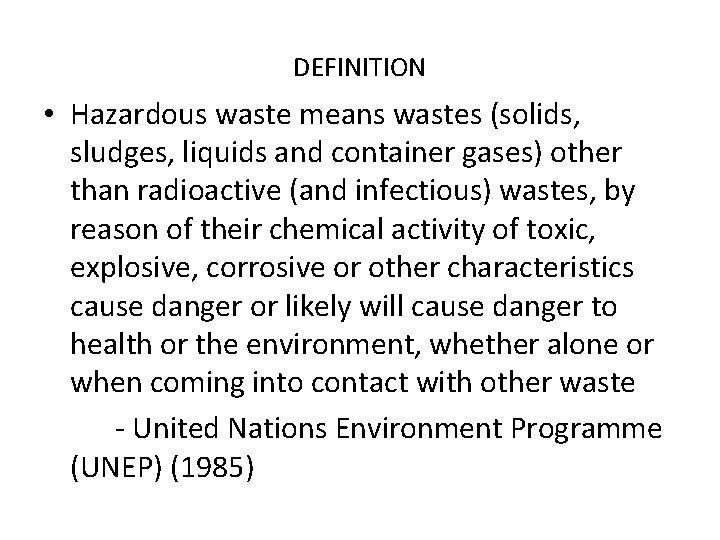 DEFINITION • Hazardous waste means wastes (solids, sludges, liquids and container gases) other than