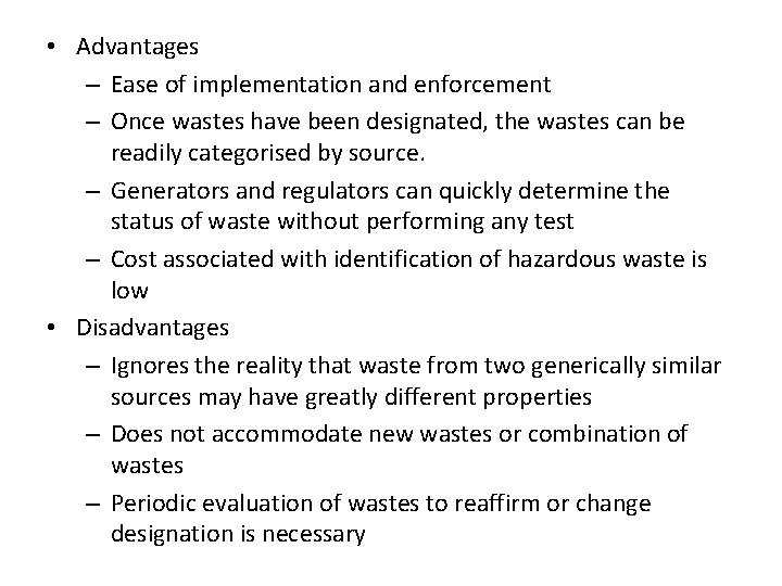  • Advantages – Ease of implementation and enforcement – Once wastes have been