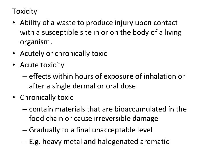 Toxicity • Ability of a waste to produce injury upon contact with a susceptible