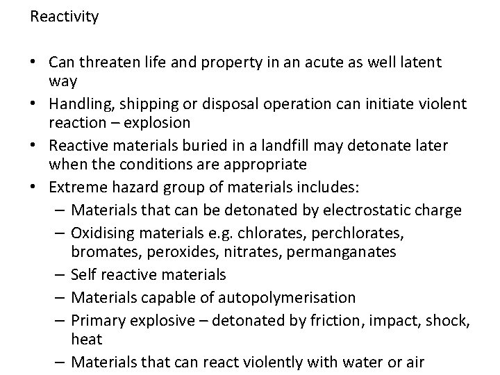 Reactivity • Can threaten life and property in an acute as well latent way