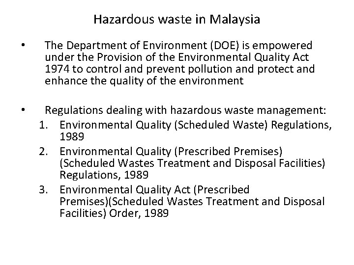 Hazardous waste in Malaysia • • The Department of Environment (DOE) is empowered under