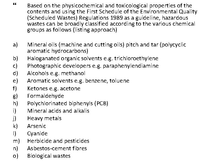  Based on the physicochemical and toxicological properties of the contents and using the