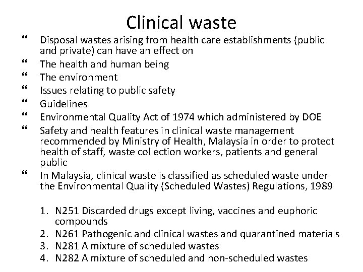  Clinical waste Disposal wastes arising from health care establishments (public and private) can