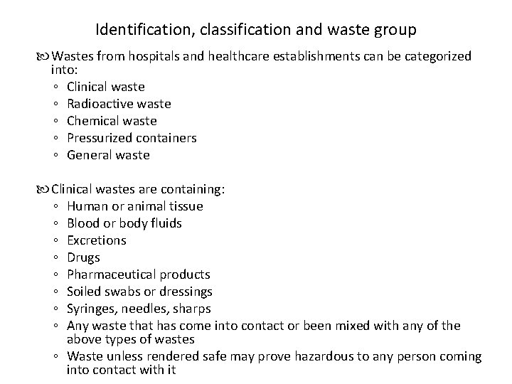 Identification, classification and waste group Wastes from hospitals and healthcare establishments can be categorized