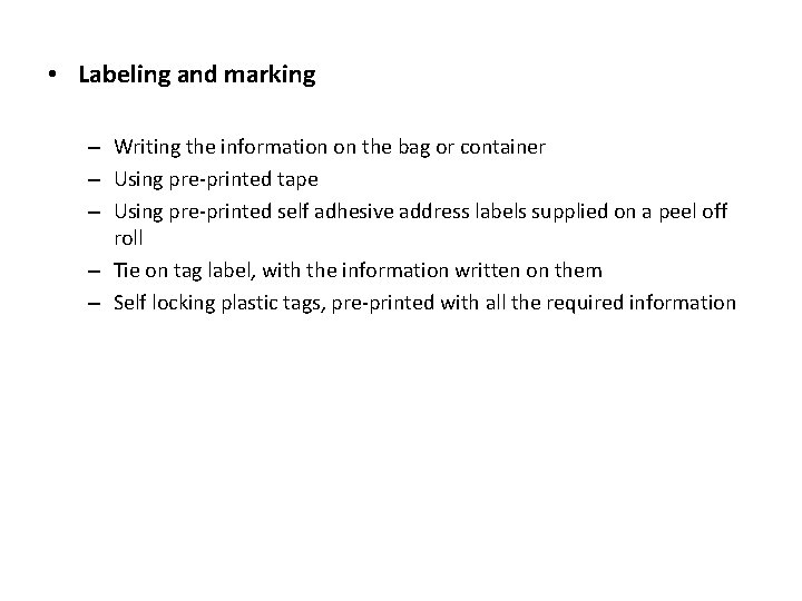  • Labeling and marking – Writing the information on the bag or container