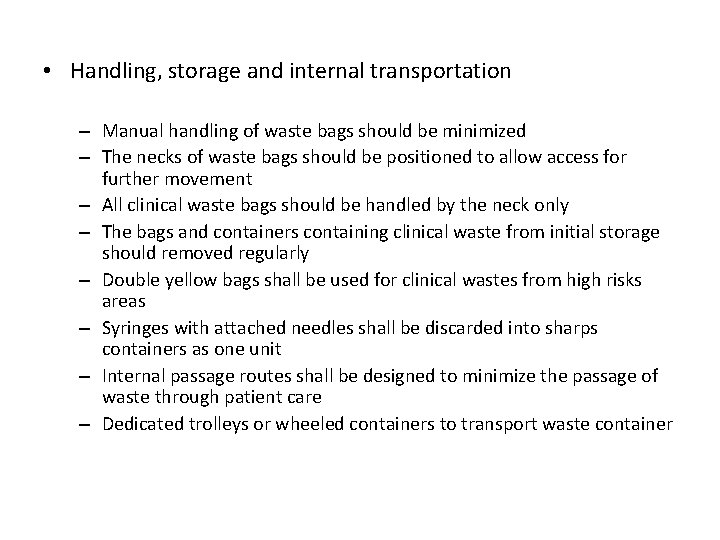  • Handling, storage and internal transportation – Manual handling of waste bags should