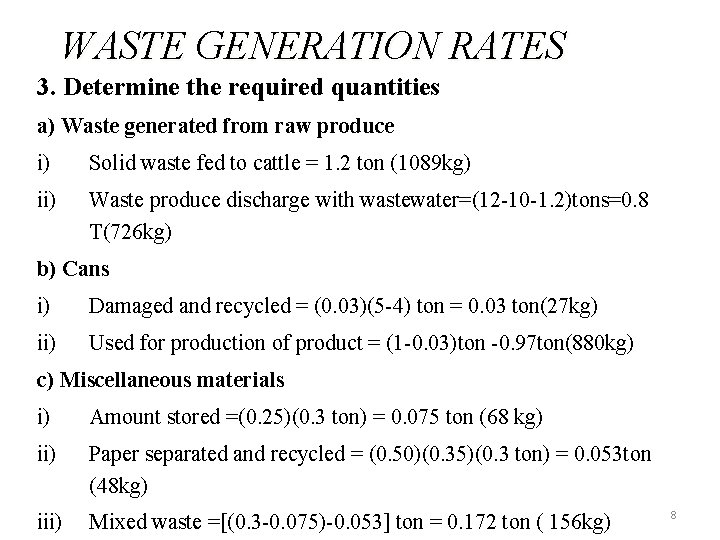 WASTE GENERATION RATES 3. Determine the required quantities a) Waste generated from raw produce