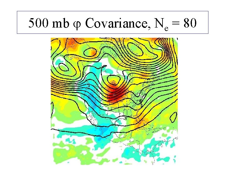 500 mb j Covariance, Ne = 80 