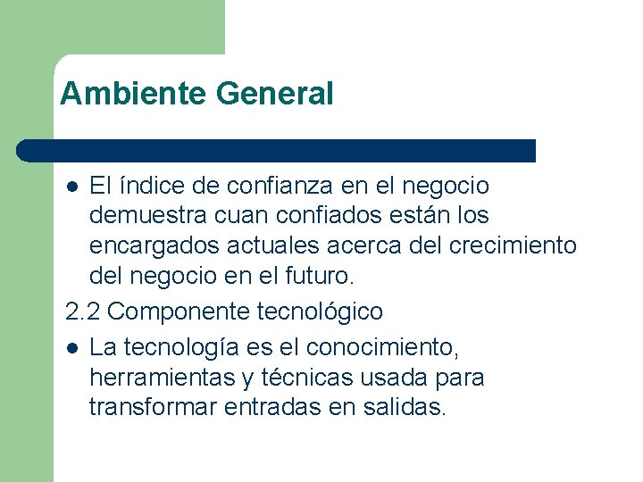 Ambiente General El índice de confianza en el negocio demuestra cuan confiados están los