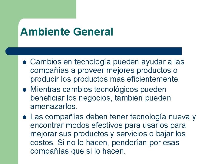 Ambiente General l Cambios en tecnología pueden ayudar a las compañías a proveer mejores