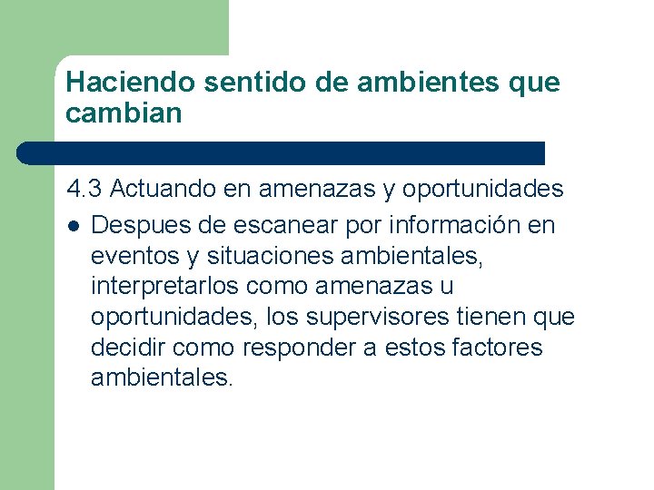 Haciendo sentido de ambientes que cambian 4. 3 Actuando en amenazas y oportunidades l