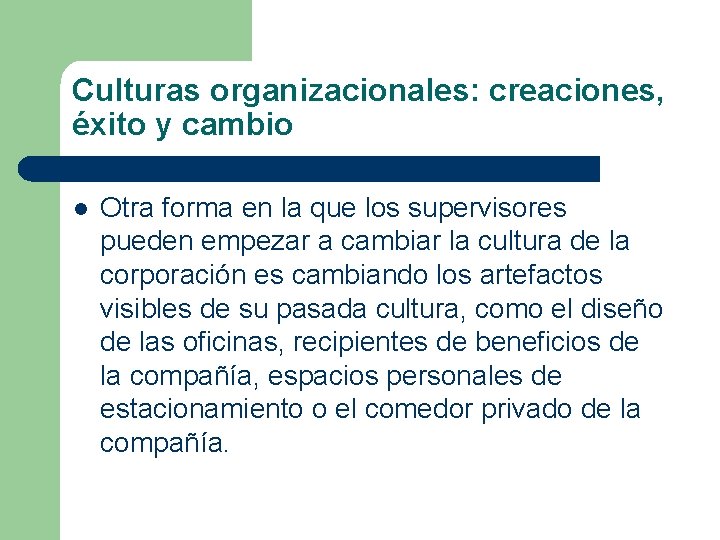 Culturas organizacionales: creaciones, éxito y cambio l Otra forma en la que los supervisores