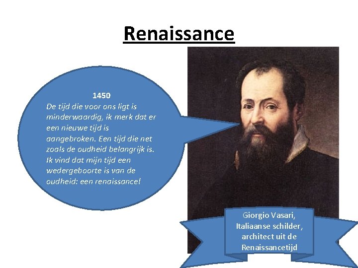 Renaissance 1450 De tijd die voor ons ligt is minderwaardig, ik merk dat er