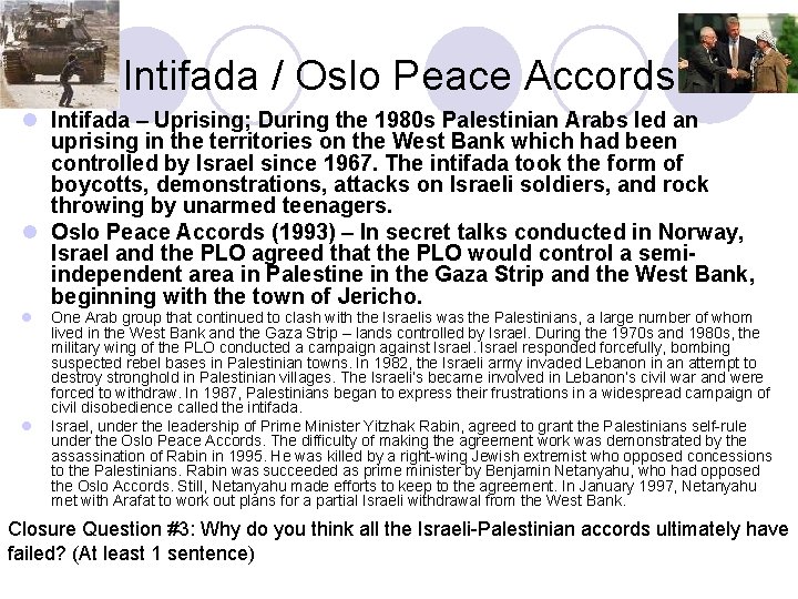 Intifada / Oslo Peace Accords l Intifada – Uprising; During the 1980 s Palestinian