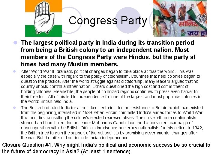 Congress Party l The largest political party in India during its transition period from