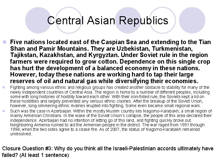 Central Asian Republics l Five nations located east of the Caspian Sea and extending