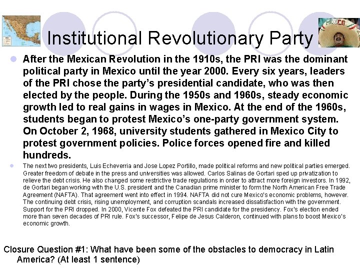 Institutional Revolutionary Party l After the Mexican Revolution in the 1910 s, the PRI