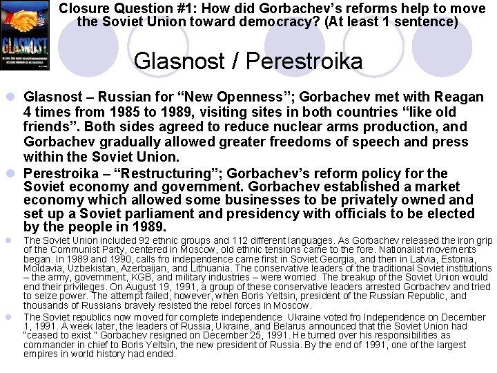 Closure Question #1: How did Gorbachev’s reforms help to move the Soviet Union toward