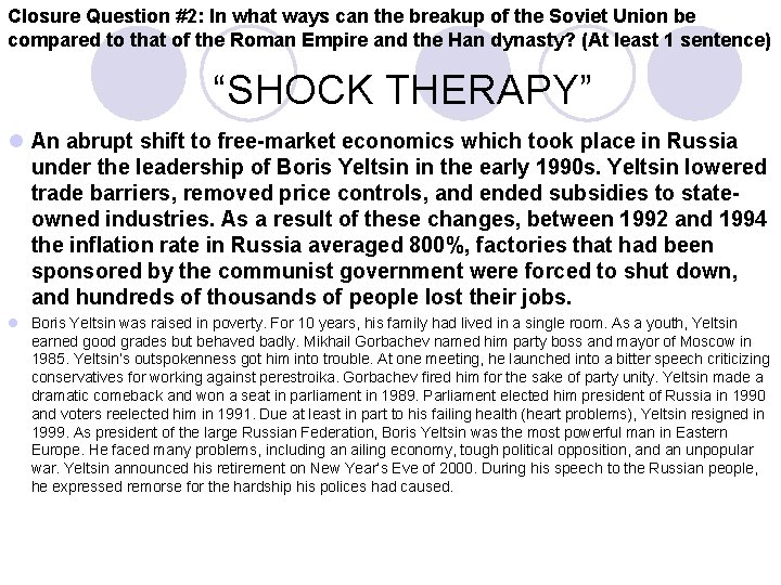 Closure Question #2: In what ways can the breakup of the Soviet Union be
