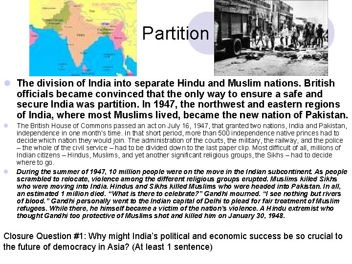 Partition l The division of India into separate Hindu and Muslim nations. British officials