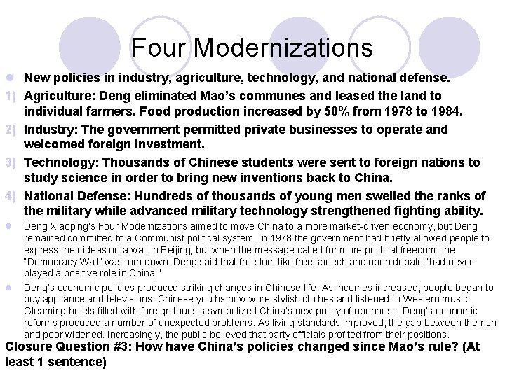 Four Modernizations l New policies in industry, agriculture, technology, and national defense. 1) Agriculture: