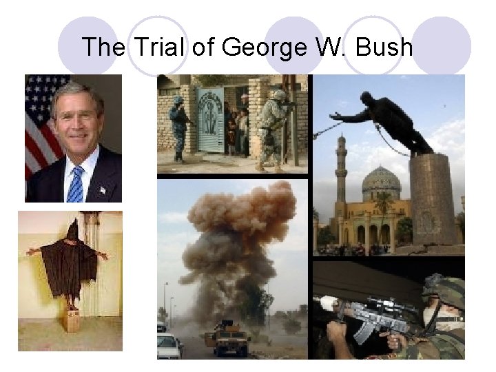 The Trial of George W. Bush 