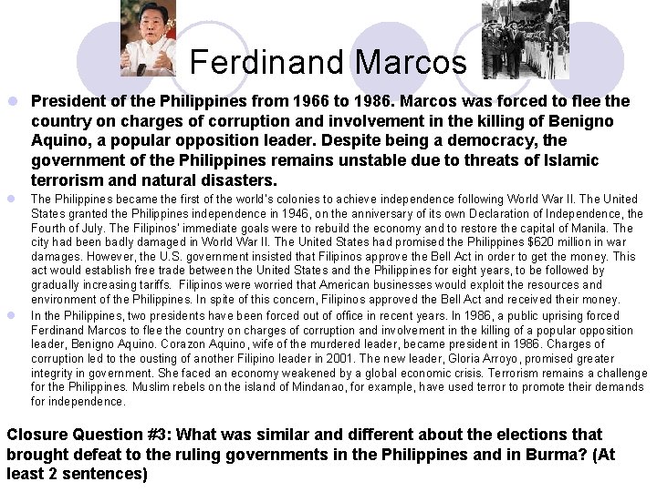 Ferdinand Marcos l President of the Philippines from 1966 to 1986. Marcos was forced