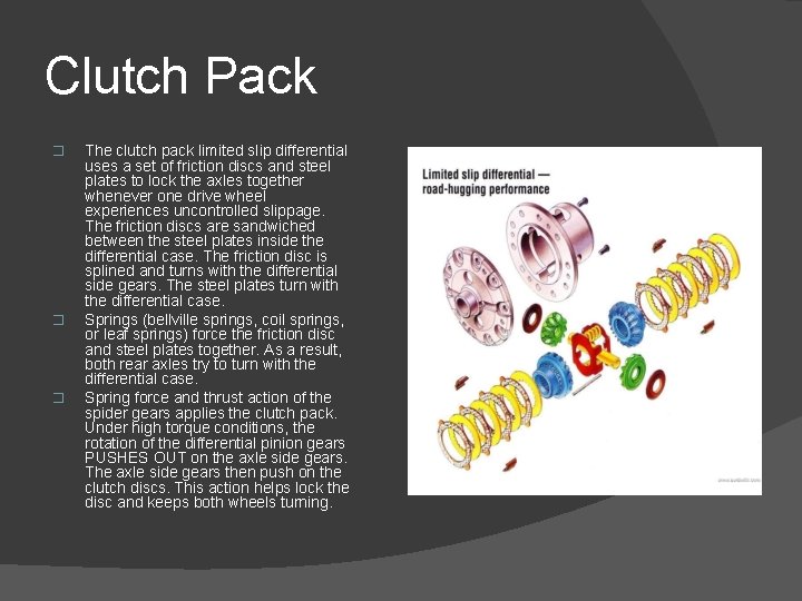 Clutch Pack � � � The clutch pack limited slip differential uses a set