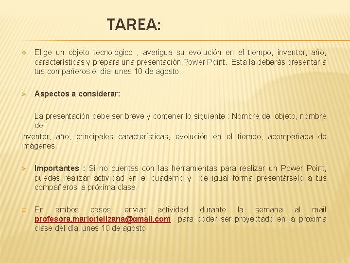 TAREA: v Elige un objeto tecnológico , averigua su evolución en el tiempo, inventor,