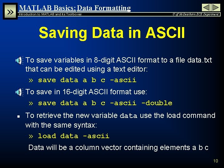 » MATLAB Basics: Data Formatting Introduction to MATLAB and its Toolboxes U of M-Dearborn » MATLAB Basics: Data Formatting Introduction to MATLAB and its Toolboxes U of M-Dearborn