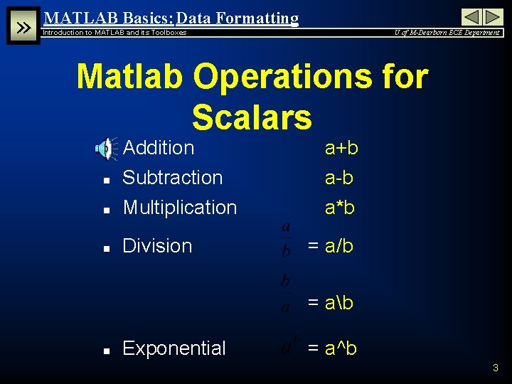 » MATLAB Basics: Data Formatting Introduction to MATLAB and its Toolboxes U of M-Dearborn » MATLAB Basics: Data Formatting Introduction to MATLAB and its Toolboxes U of M-Dearborn