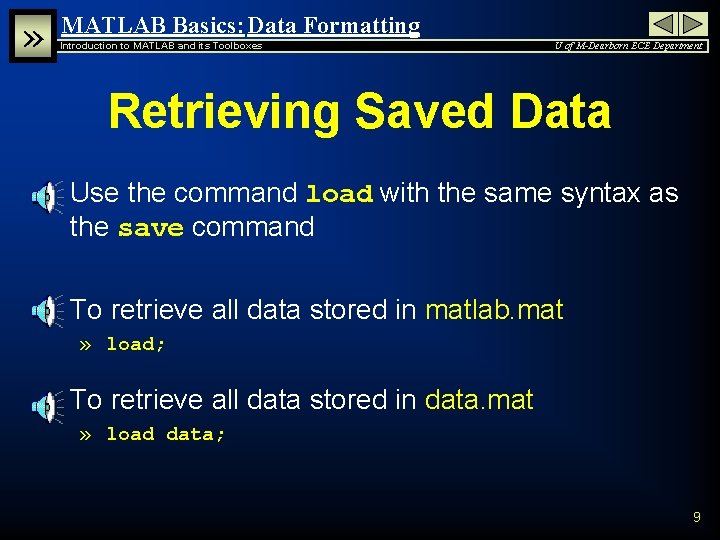 » MATLAB Basics: Data Formatting Introduction to MATLAB and its Toolboxes U of M-Dearborn » MATLAB Basics: Data Formatting Introduction to MATLAB and its Toolboxes U of M-Dearborn