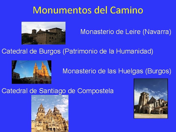 Monumentos del Camino Monasterio de Leire (Navarra) Catedral de Burgos (Patrimonio de la Humanidad)