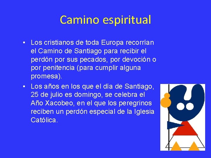 Camino espiritual • Los cristianos de toda Europa recorrían el Camino de Santiago para