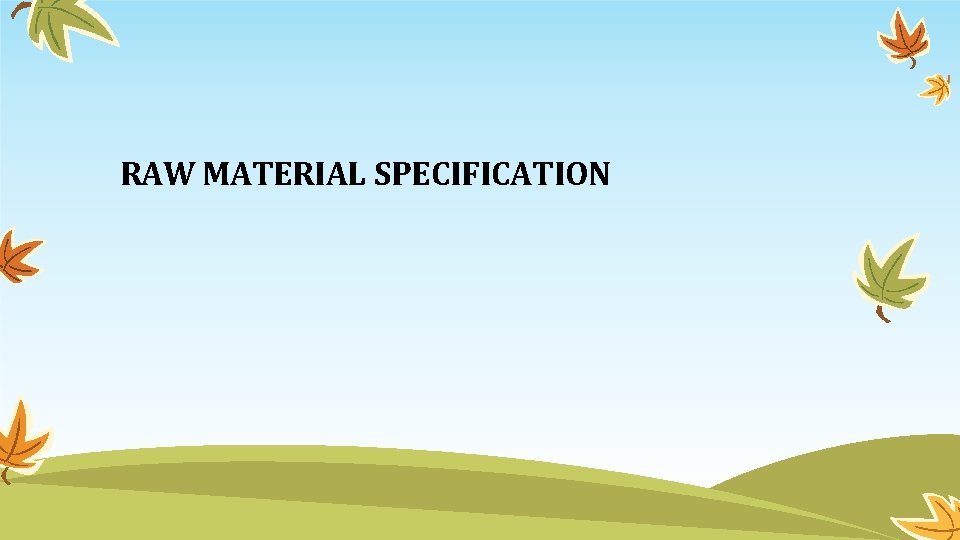 RAW MATERIAL SPECIFICATION 