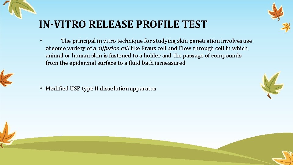 IN-VITRO RELEASE PROFILE TEST • The principal in vitro technique for studying skin penetration