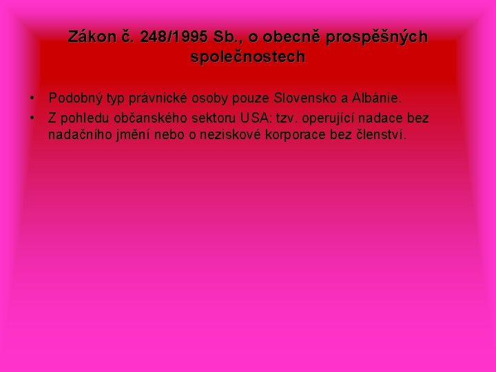 Zákon č. 248/1995 Sb. , o obecně prospěšných společnostech • Podobný typ právnické osoby