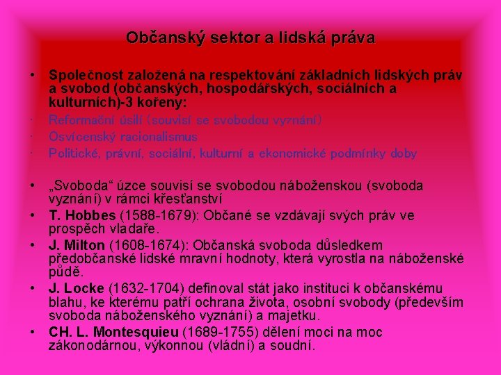 Občanský sektor a lidská práva • Společnost založená na respektování základních lidských práv a