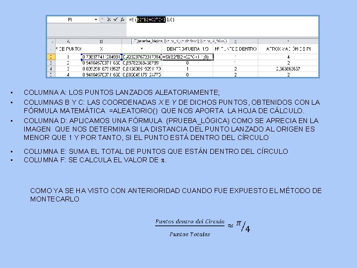  • • • COLUMNA A: LOS PUNTOS LANZADOS ALEATORIAMENTE; COLUMNAS B Y C: