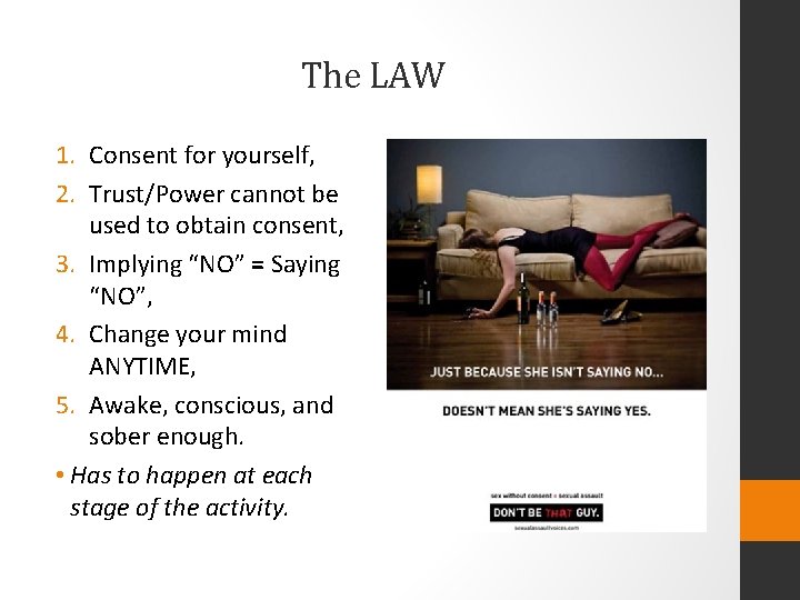 The LAW 1. Consent for yourself, 2. Trust/Power cannot be used to obtain consent,