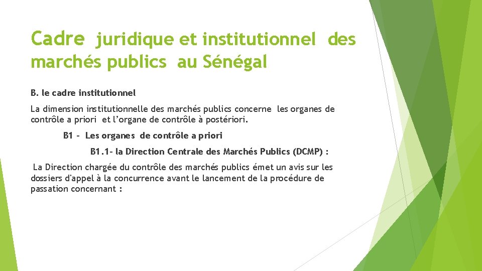 Cadre juridique et institutionnel des marchés publics au Sénégal B. le cadre institutionnel La