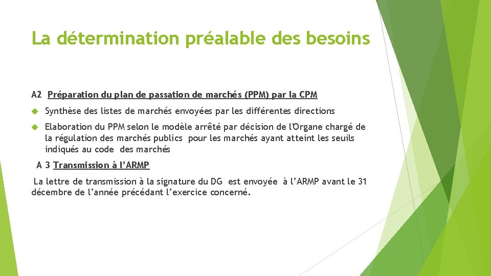 La détermination préalable des besoins A 2 Préparation du plan de passation de marchés