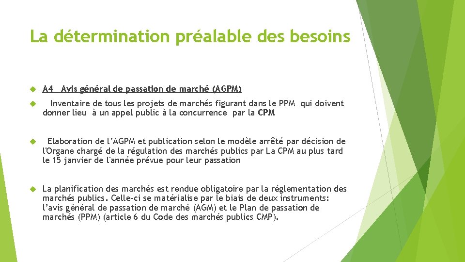 La détermination préalable des besoins A 4 Avis général de passation de marché (AGPM)