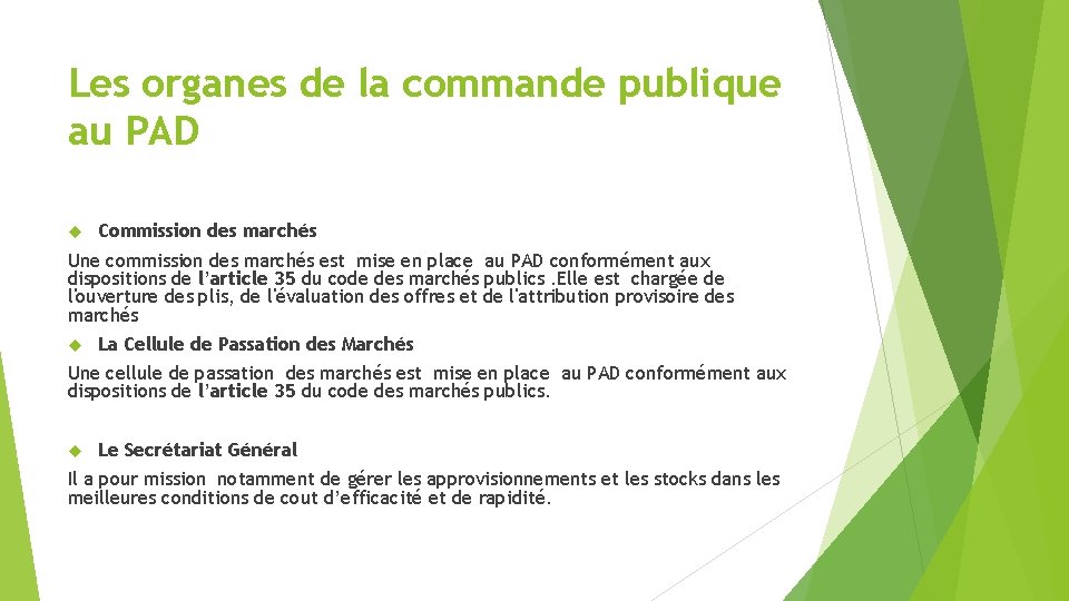 Les organes de la commande publique au PAD Commission des marchés Une commission des