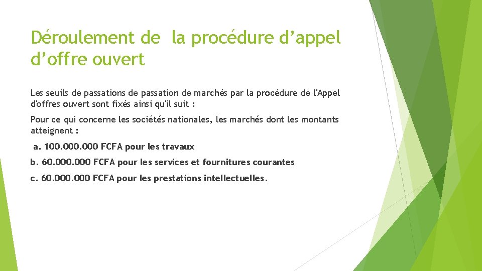 Déroulement de la procédure d’appel d’offre ouvert Les seuils de passation de marchés par