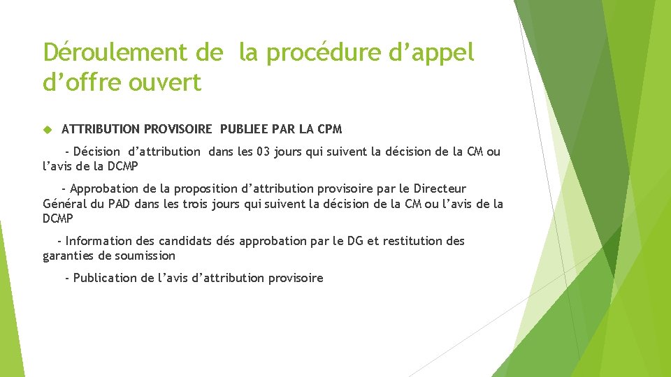 Déroulement de la procédure d’appel d’offre ouvert ATTRIBUTION PROVISOIRE PUBLIEE PAR LA CPM ‐