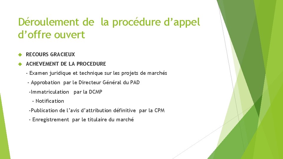 Déroulement de la procédure d’appel d’offre ouvert RECOURS GRACIEUX ACHEVEMENT DE LA PROCEDURE ‐