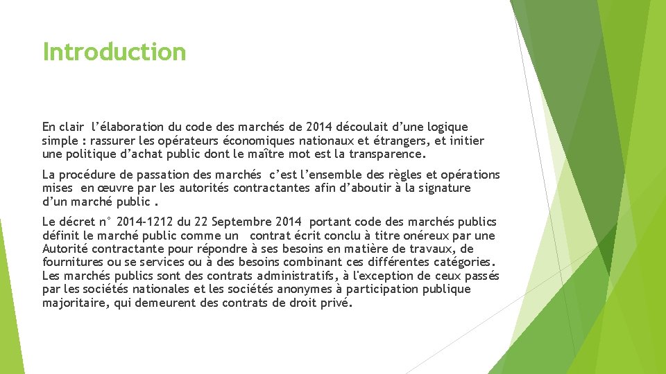 Introduction En clair l’élaboration du code des marchés de 2014 découlait d’une logique simple