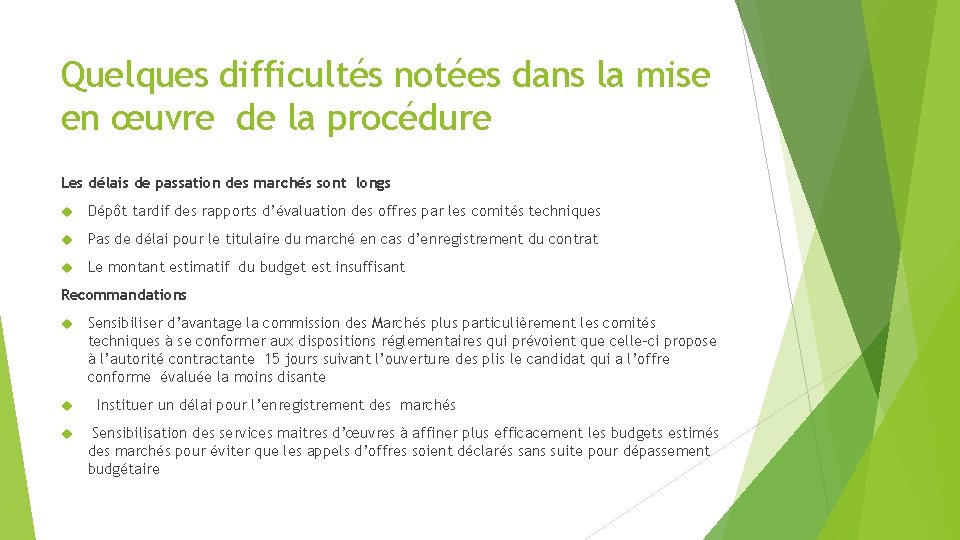 Quelques difficultés notées dans la mise en œuvre de la procédure Les délais de