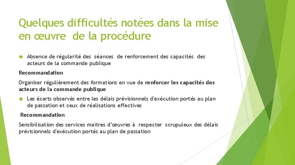 Quelques difficultés notées dans la mise en œuvre de la procédure Absence de régularité